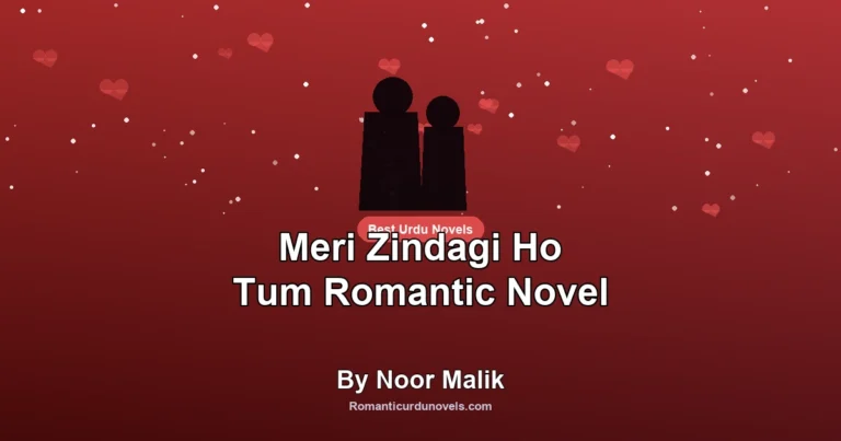 Meri Zindagi Ho Tum Romantic Novel By Noor Malik