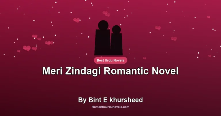 Meri Zindagi Romantic Novel By Bint E khursheed