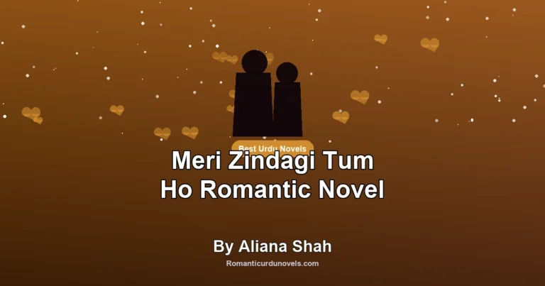 Meri Zindagi Tum Ho Romantic Novel By Aliana Shah
