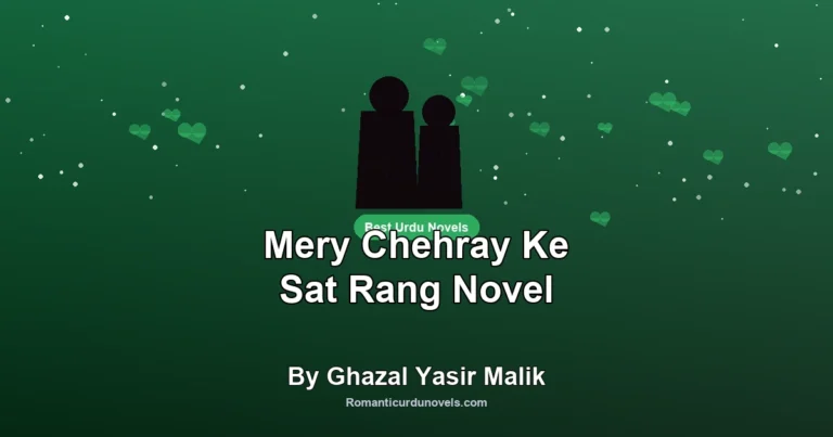 Mery Chehray Ke Sat Rang Novel By Ghazal Yasir Malik