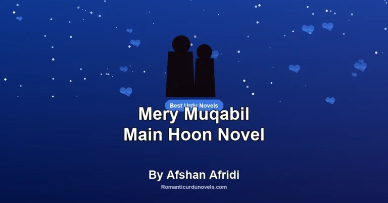 Mery Muqabil Main Hoon Novel By Afshan Afridi