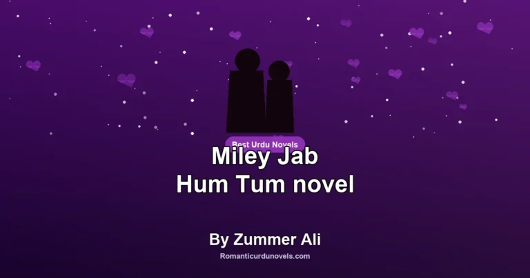 Miley Jab Hum Tum novel By Zummer Ali