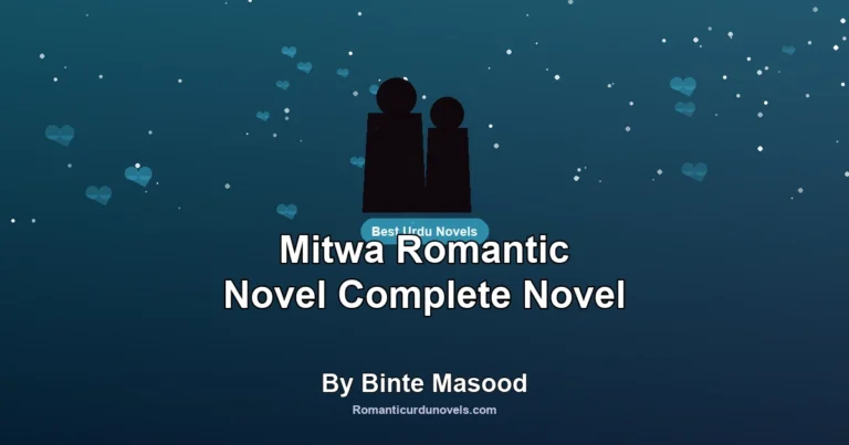 Mitwa Romantic Novel Complete Novel By Binte Masood