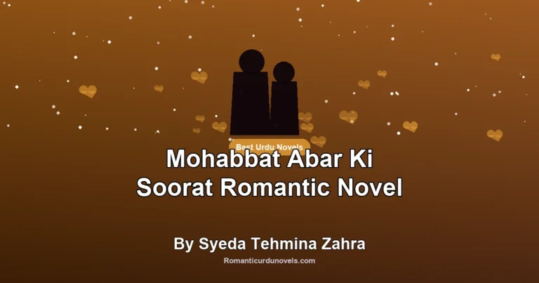 Mohabbat Abar Ki Soorat Romantic Novel By Syeda Tehmina Zahra