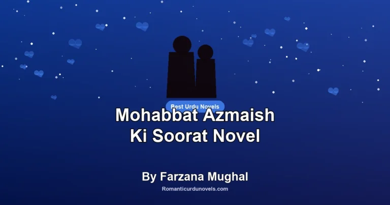 Mohabbat Azmaish Ki Soorat Novel By Farzana Mughal