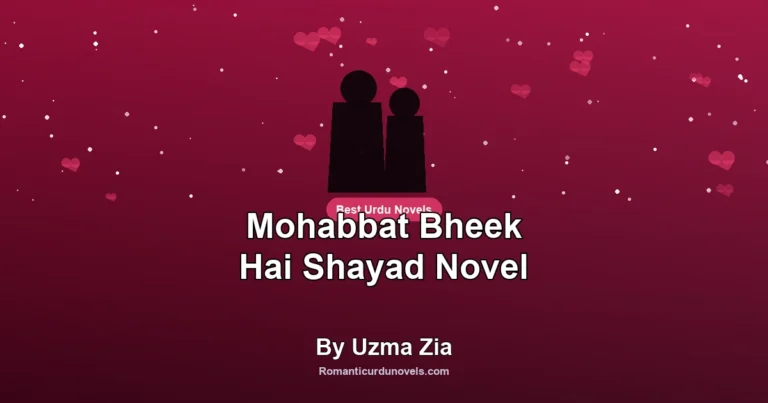 Mohabbat Bheek Hai Shayad Novel By Uzma Zia