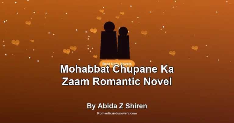 Mohabbat Chupane Ka Zaam Romantic Novel By Abida Z Shiren