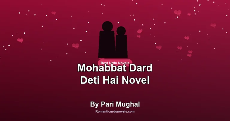 Mohabbat Dard Deti Hai Novel By Pari Mughal