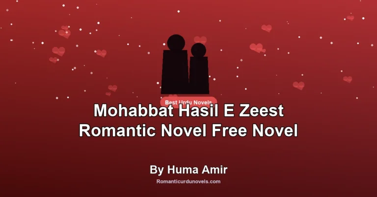 Mohabbat Hasil E Zeest Romantic Novel Free Novel By Huma Amir
