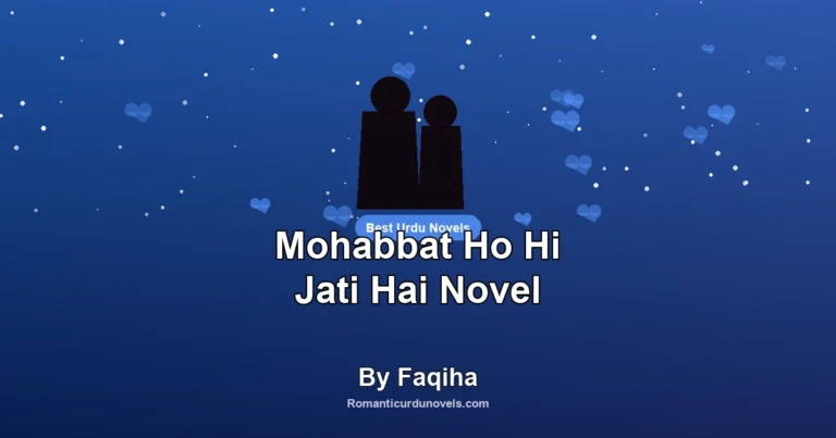Mohabbat Ho Hi Jati Hai Novel By Faqiha