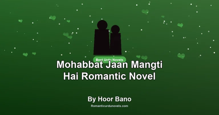 Mohabbat Jaan Mangti Hai Romantic Novel By Hoor Bano