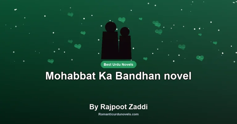 Mohabbat Ka Bandhan novel By Rajpoot Zaddi