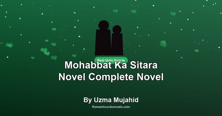 Mohabbat Ka Sitara Novel Complete Novel By Uzma Mujahid