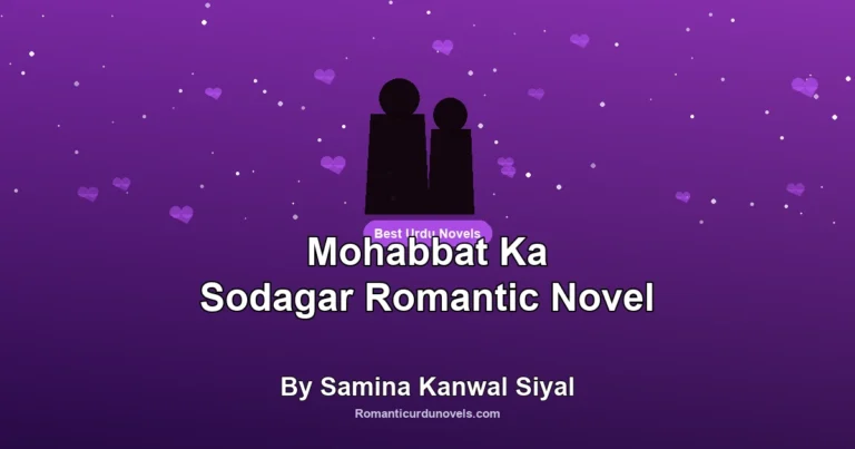 Mohabbat Ka Sodagar Romantic Novel By Samina Kanwal Siyal