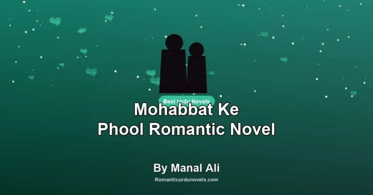 Mohabbat Ke Phool Romantic Novel By Manal Ali