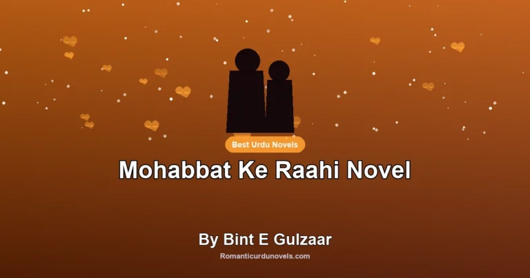 Mohabbat Ke Raahi Novel By Bint E Gulzaar