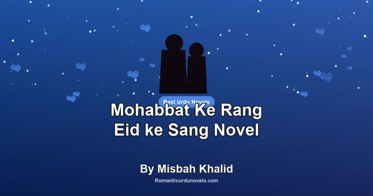Mohabbat Ke Rang Eid ke Sang Novel By Misbah Khalid