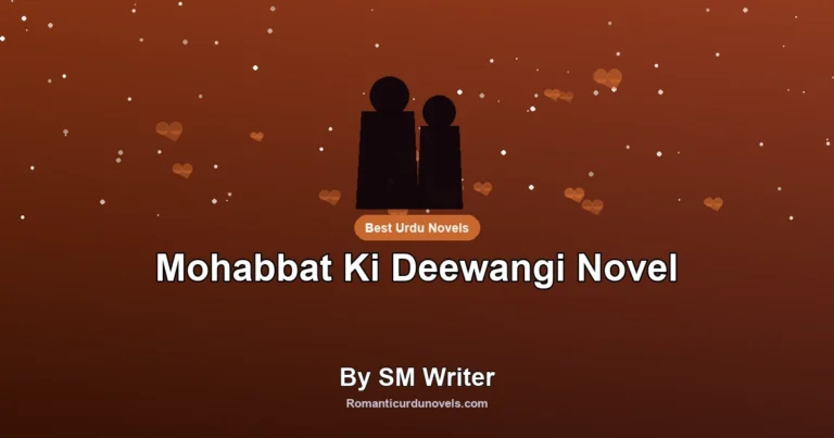Mohabbat Ki Deewangi Novel By SM Writer