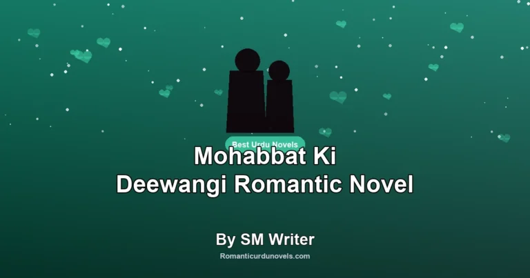 Mohabbat Ki Deewangi Romantic Novel By SM Writer