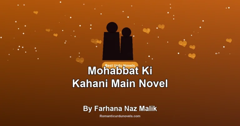 Mohabbat Ki Kahani Main Novel By Farhana Naz Malik
