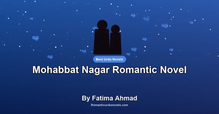 Mohabbat Nagar Romantic Novel By Fatima Ahmad