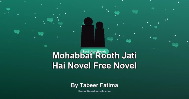 Mohabbat Rooth Jati Hai Novel Free Novel By Tabeer Fatima