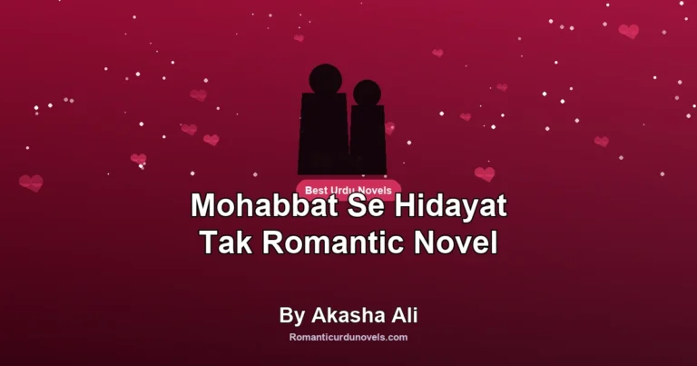 Mohabbat Se Hidayat Tak Romantic Novel By Akasha Ali