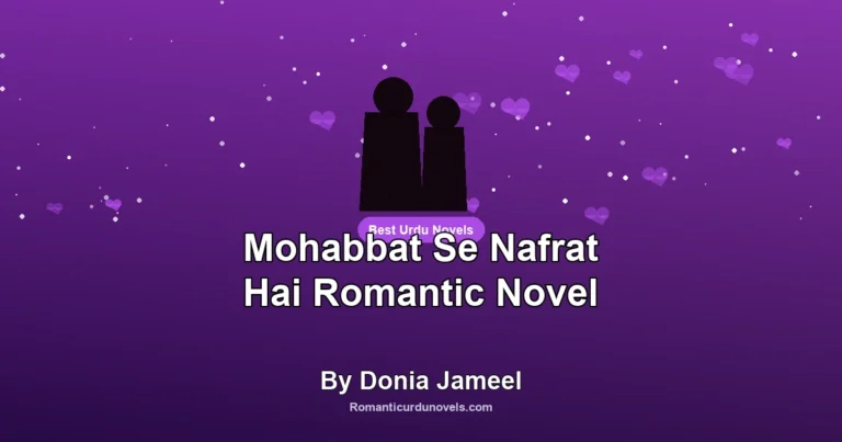 Mohabbat Se Nafrat Hai Romantic Novel By Donia Jameel