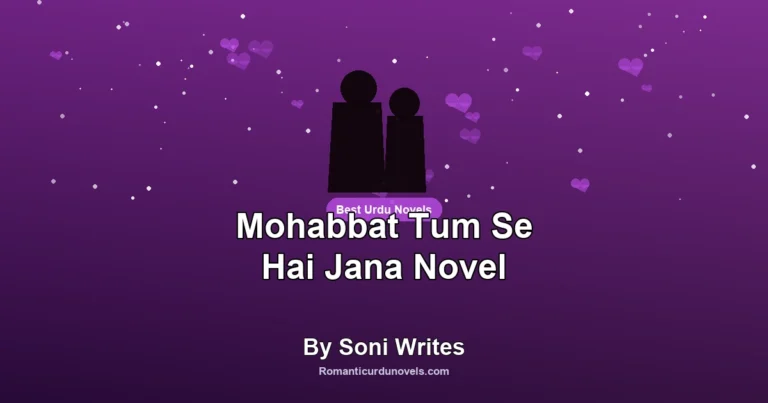 Mohabbat Tum Se Hai Jana Novel By Soni Writes