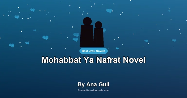 Mohabbat Ya Nafrat Novel By Ana Gull