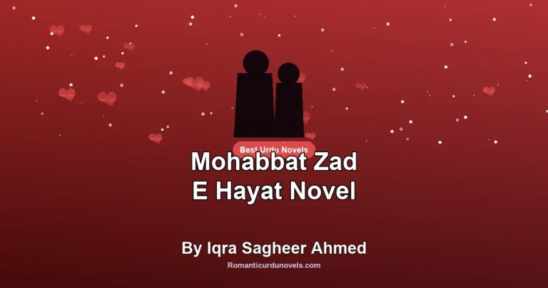 Mohabbat Zad E Hayat Novel By Iqra Sagheer Ahmed