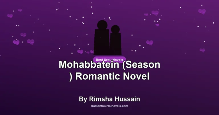 Mohabbatein (Season ) Romantic Novel By Rimsha Hussain
