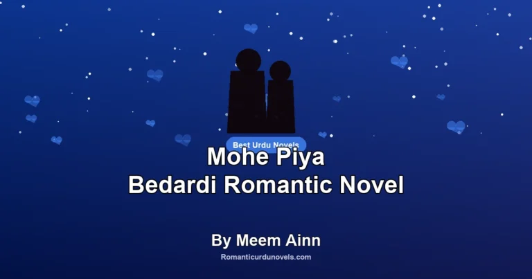 Mohe Piya Bedardi Romantic Novel By Meem Ainn