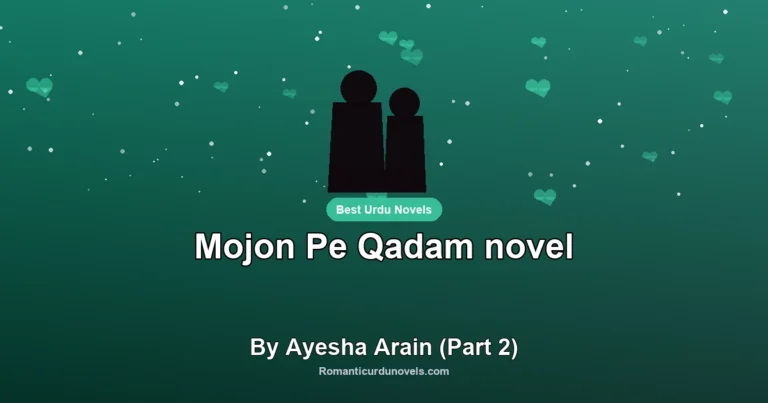 Mojon Pe Qadam novel By Ayesha Arain (Part 2)