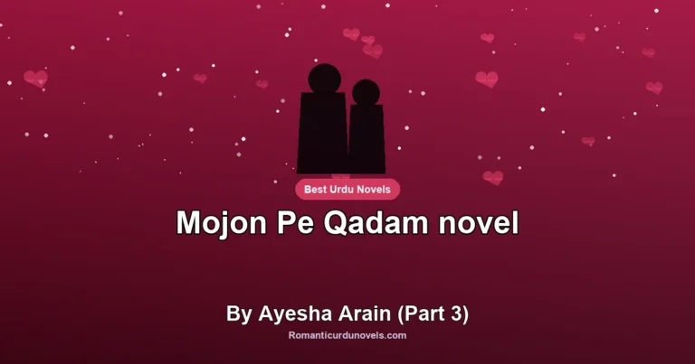 Mojon Pe Qadam novel By Ayesha Arain (Part 3)