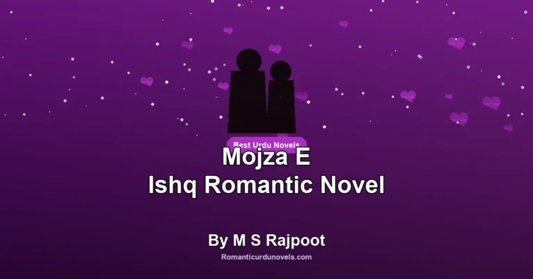 Mojza E Ishq Romantic Novel By M S Rajpoot