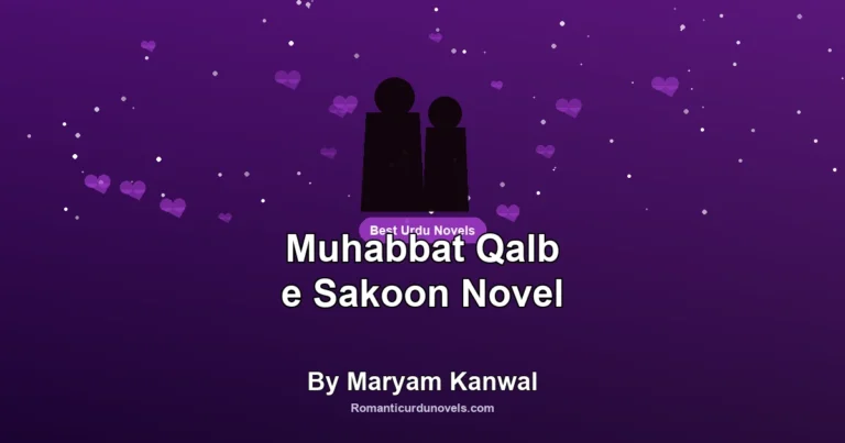 Muhabbat Qalb e Sakoon Novel By Maryam Kanwal