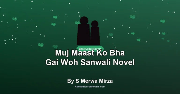Muj Maast Ko Bha Gai Woh Sanwali Novel By S Merwa Mirza