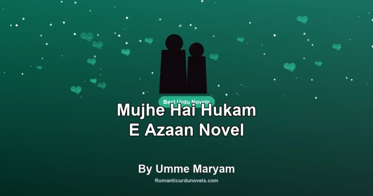Mujhe Hai Hukam E Azaan Novel By Umme Maryam