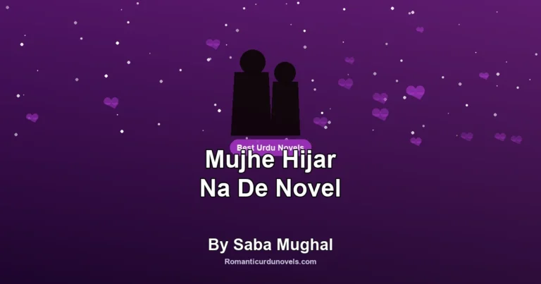 Mujhe Hijar Na De Novel By Saba Mughal