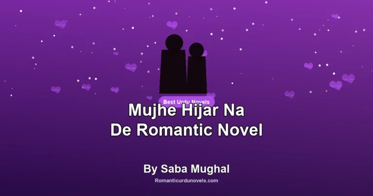 Mujhe Hijar Na De Romantic Novel By Saba Mughal