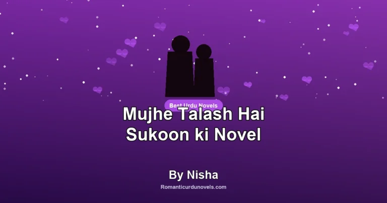 Mujhe Talash Hai Sukoon ki Novel By Nisha