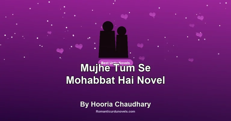 Mujhe Tum Se Mohabbat Hai Novel By Hooria Chaudhary