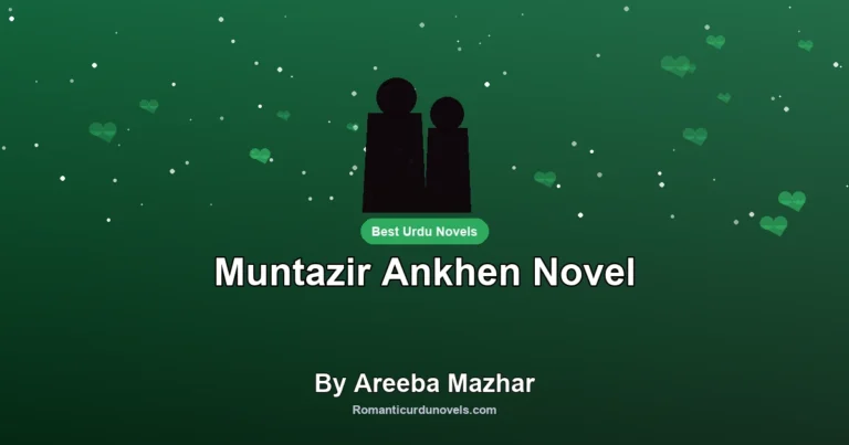 Muntazir Ankhen Novel By Areeba Mazhar