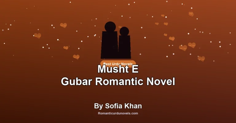 Musht E Gubar Romantic Novel By Sofia Khan
