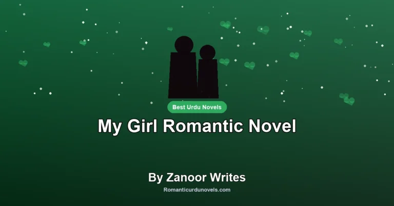 My Girl Romantic Novel By Zanoor Writes