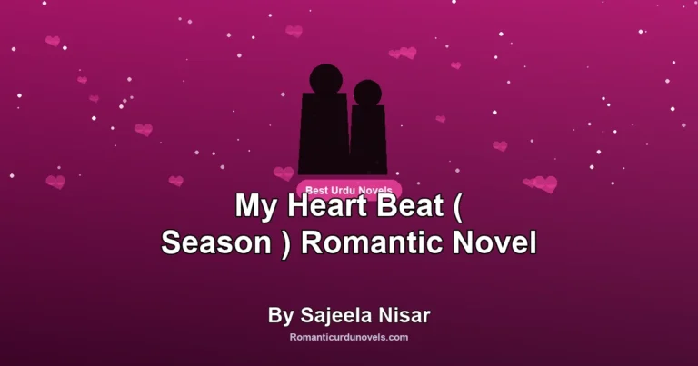 My Heart Beat ( Season ) Romantic Novel By Sajeela Nisar