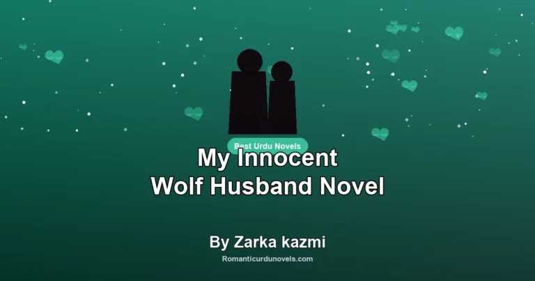My Innocent Wolf Husband Novel By Zarka kazmi