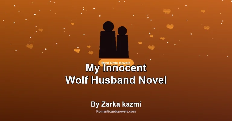 My Innocent Wolf Husband Novel By Zarka kazmi