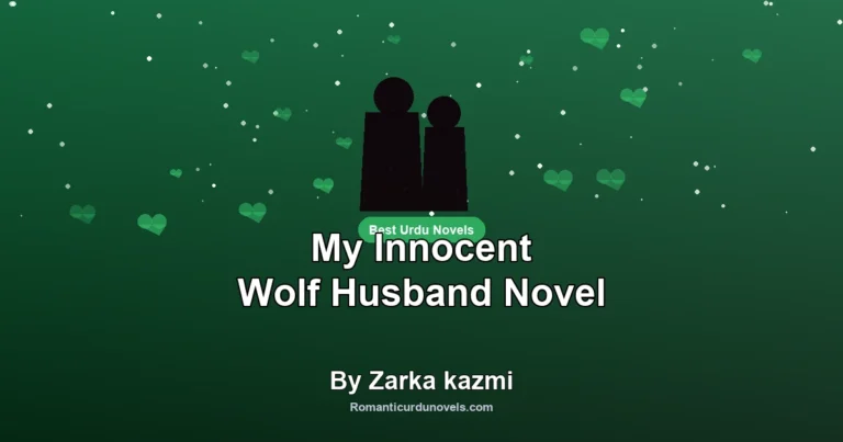 My Innocent Wolf Husband Novel By Zarka kazmi